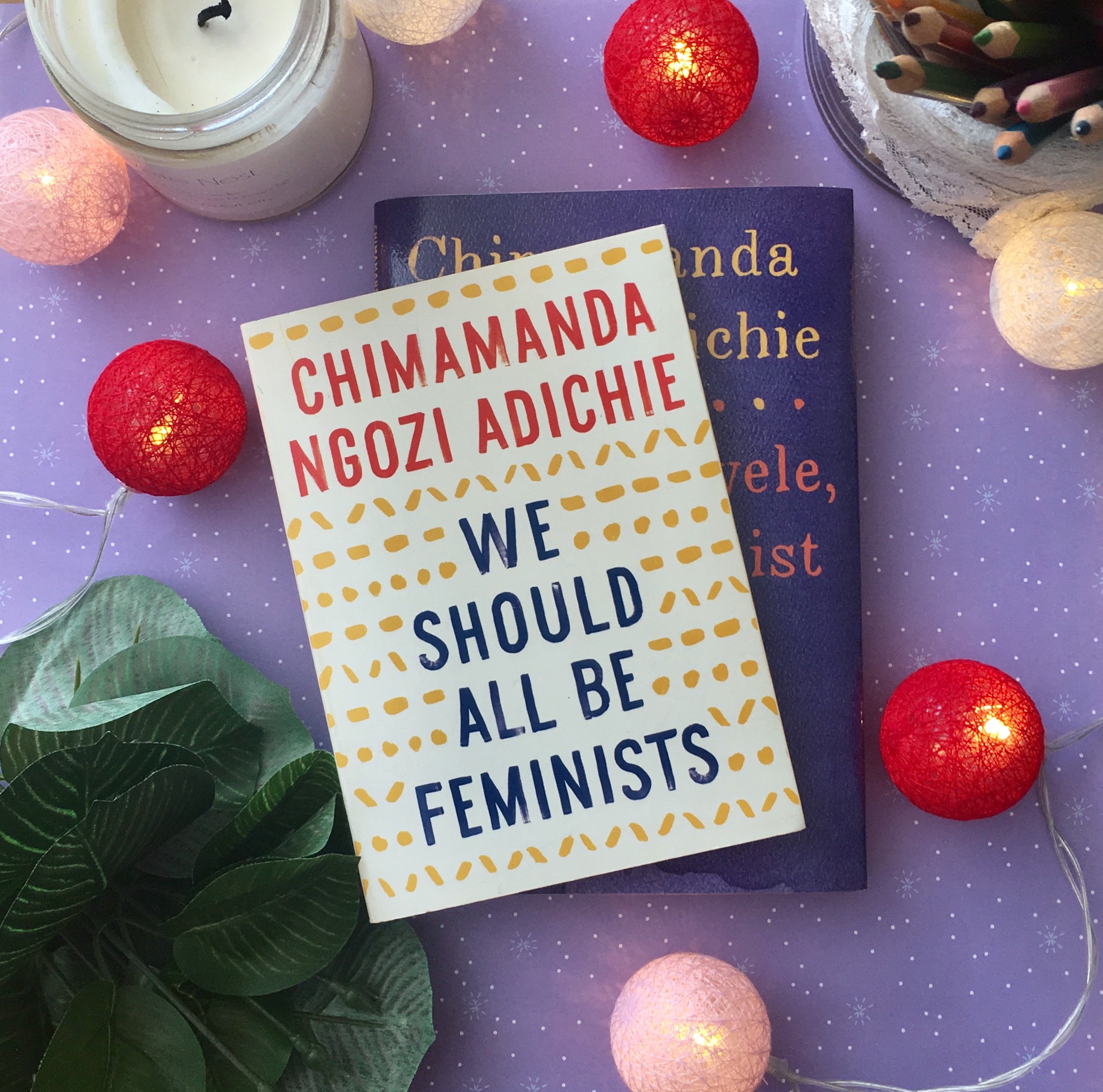 We Should All be Feminists and Dear Ijeawele, or a Feminist Manifesto in Fifteen Suggestions by Chimamanda Ngozi Adichie  – Review