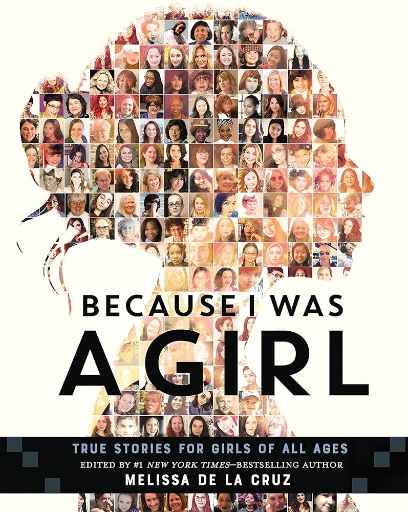 Because I Was A Girl: True Stories for Girls of All Ages by Melissa de la Cruz – Review